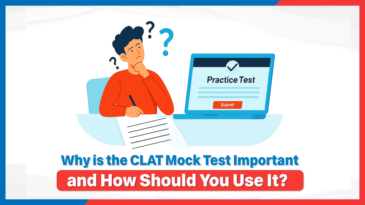 Why is the CLAT Mock Test Important and How Should You Use It.png